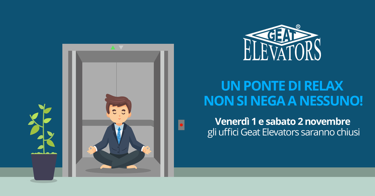Uffici Geat Elevators chiusi venerdì 1 e sabato 2 novembre