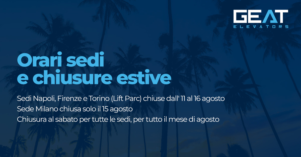 Sedi e filiali Geat Elevators: il calendario di agosto