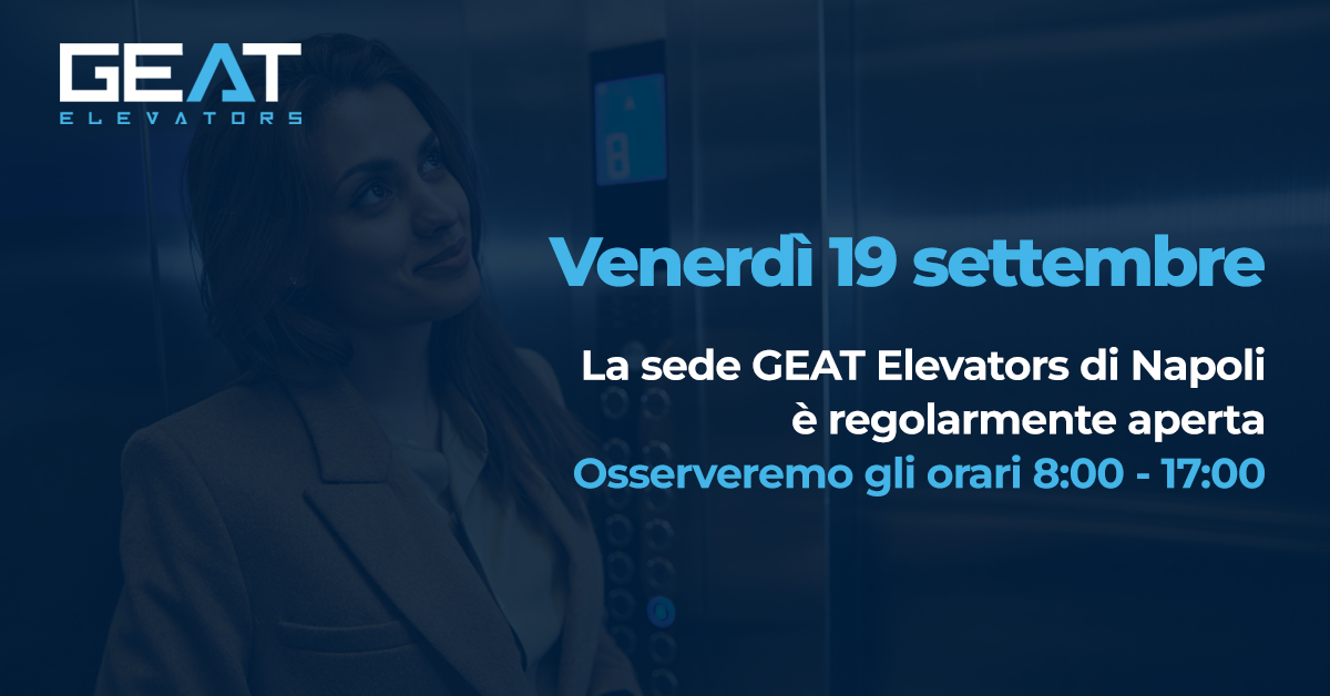 GEAT Elevators Napoli: aperti anche il 19 settembre 