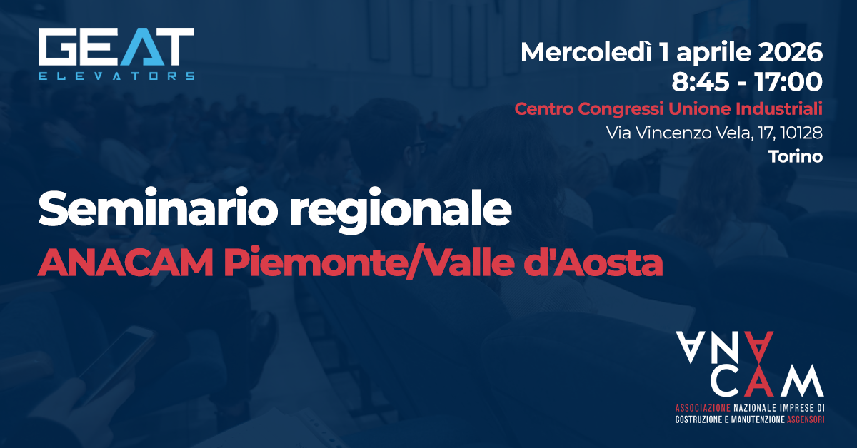 GEAT Elevators al seminario ANACAM Piemonte: appuntamento a Torino